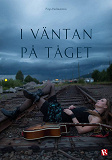 Cover for I väntan på tåget