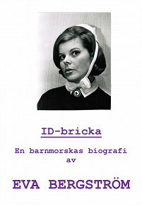 Omslagsbild för ID-bricka En barnmorskas biografi