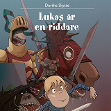 Cover for Lukas 3: Lukas är en riddare