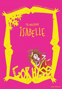 Cover for Prinsessan Isabelle Gör hyss