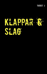 Omslagsbild för Klappar & Slag: Jag kommer aldrig att glömma, aldrig att förlåta