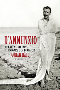 Omslagsbild för D'Annunzio : dekadent diktare, krigare och diktator
