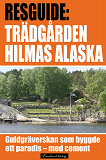Cover for Hilmas Alaska - guidebok om guldgräverskan och trädgården av cement