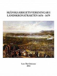 Omslagsbild för Skånska krigets verkningar i Landskronatrakten 1676 - 1679