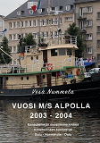 Omslagsbild för Vuosi M/S Alpolla 2003 - 2004