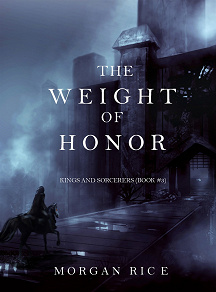 Omslagsbild för The Weight of Honor (Kings and Sorcerers--Book 3)