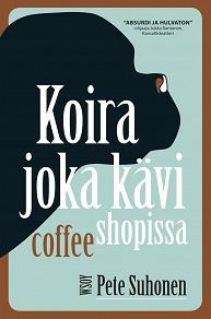 Omslagsbild för Koira joka kävi coffee shopissa