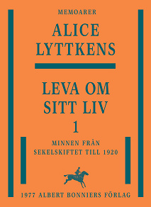 Omslagsbild för Leva om sitt liv. Del 1, Minnen från sekelskiftet till 1920