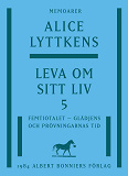 Omslagsbild för Leva om sitt liv. Del 5, Femtiotalet - glädjens och prövningarnas tid