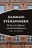 Omslagsbild för Sammansvärjningen : Så luras fem miljoner svenska fondsparare