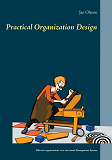 Omslagsbild för Practical Organization Design: Effective organizations via a structured Management System