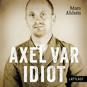 Cover for Axel var idiot / Lättläst