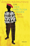 Omslagsbild för Om Den omättliga vägen av Ben Okri