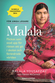 Omslagsbild för Malala : flickan som stod upp för rätten att gå i skolan och förändrade världen