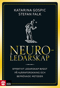 Cover for Neuroledarskap : effektivt ledarskap byggt på hjärnforskning och beprövade metoder