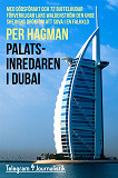 Cover for Palatsinredaren i Dubai – Med dödsförakt och 72 buffelhudar förverkligar Lars Waldenström den unge shejkens dröm om att sova i en falkklo
