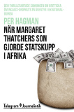 Cover for När Margaret Thatchers son gjorde statskupp i Afrika – Den thrillerartade sanningen om brittiska överklass-dropouts på äventyr i Ekvatorialguinea