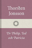Omslagsbild för Dr Philip, Ted och Patricia