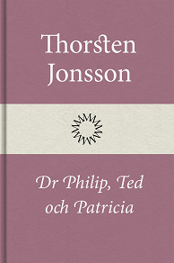 Omslagsbild för Dr Philip, Ted och Patricia