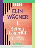 Cover for Selma Lagerlöf. 1, Från Mårbacka till Jerusalem