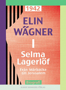 Omslagsbild för Selma Lagerlöf. 1, Från Mårbacka till Jerusalem