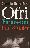 Omslagsbild för Ofri : en passion från 70-talet