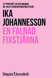 Cover for En falnad fixstjärna - Ett porträtt av Per Hagman, 90-talets generationsförfattare