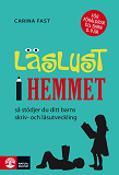 Cover for Läslust i hemmet : så stödjer du ditt barns skriv- och läsutveckling