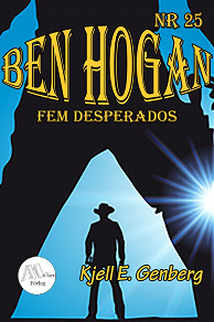 Omslagsbild för Ben Hogan - Nr 25 - Fem Desperados