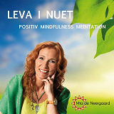 Bokomslag för Leva i nuet : positiv mindfullness meditation