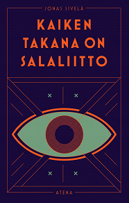 Cover for Kaiken takana on salaliitto