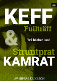Omslagsbild för Keff fullträff / Struntprat kamrat
