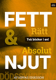 Omslagsbild för Absolut njut / Fett rätt