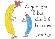 Omslagsbild för Sagan om Bibbi, den blå bananen