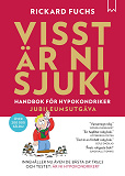 Omslagsbild för Visst är Ni sjuk! Handbok för hypokondriker