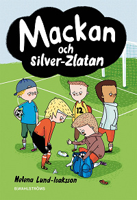 Omslagsbild för Mackan 4 - Mackan och silver-Zlatan