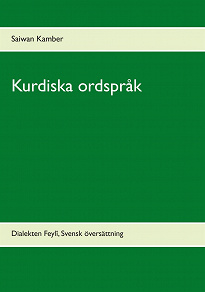 Omslagsbild för Kurdiska ordspråk: Dialekten Feylî, Svensk översättning