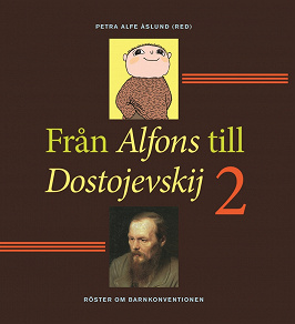 Omslagsbild för Från Alfons till Dostojevskij 2 : röster om barnkonventionen