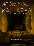 Cover for Det som hände i källaren