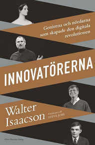 Omslagsbild för Innovatörerna : Genierna och nördarna som skapade den digitala revolutionen