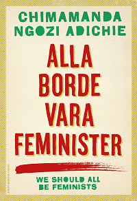 Cover for Alla borde vara feminister