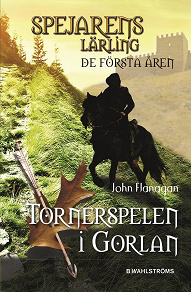 Cover for Spejarens lärling: De första åren 1 - Tornerspelen i Gorlan