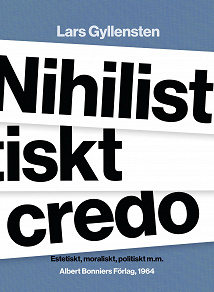 Omslagsbild för Nihilistiskt credo : estetiskt, moraliskt, politiskt m.m.