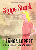 Cover for I långa loppet : en roman om trav och kärlek