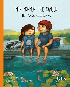 Omslagsbild för När mormor fick cancer : en bok om livet