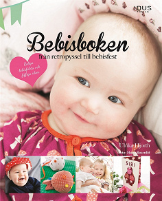 Cover for Bebisboken : från retropyssel till bebisfest