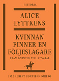 Omslagsbild för Kvinnan finner en följeslagare : den svenska kvinnans historia från forntid till 1700-tal