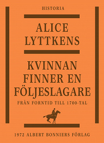 Omslagsbild för Kvinnan finner en följeslagare : den svenska kvinnans historia från forntid till 1700-tal