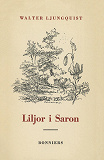 Omslagsbild för Liljor i Saron : (kanske inte en roman)