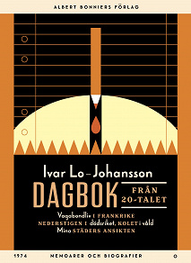 Omslagsbild för Dagbok från 20-talet : Vagabondliv i Frankrike; Nederstigen i dödsriket; Kolet i våld; Mina städers ansikten